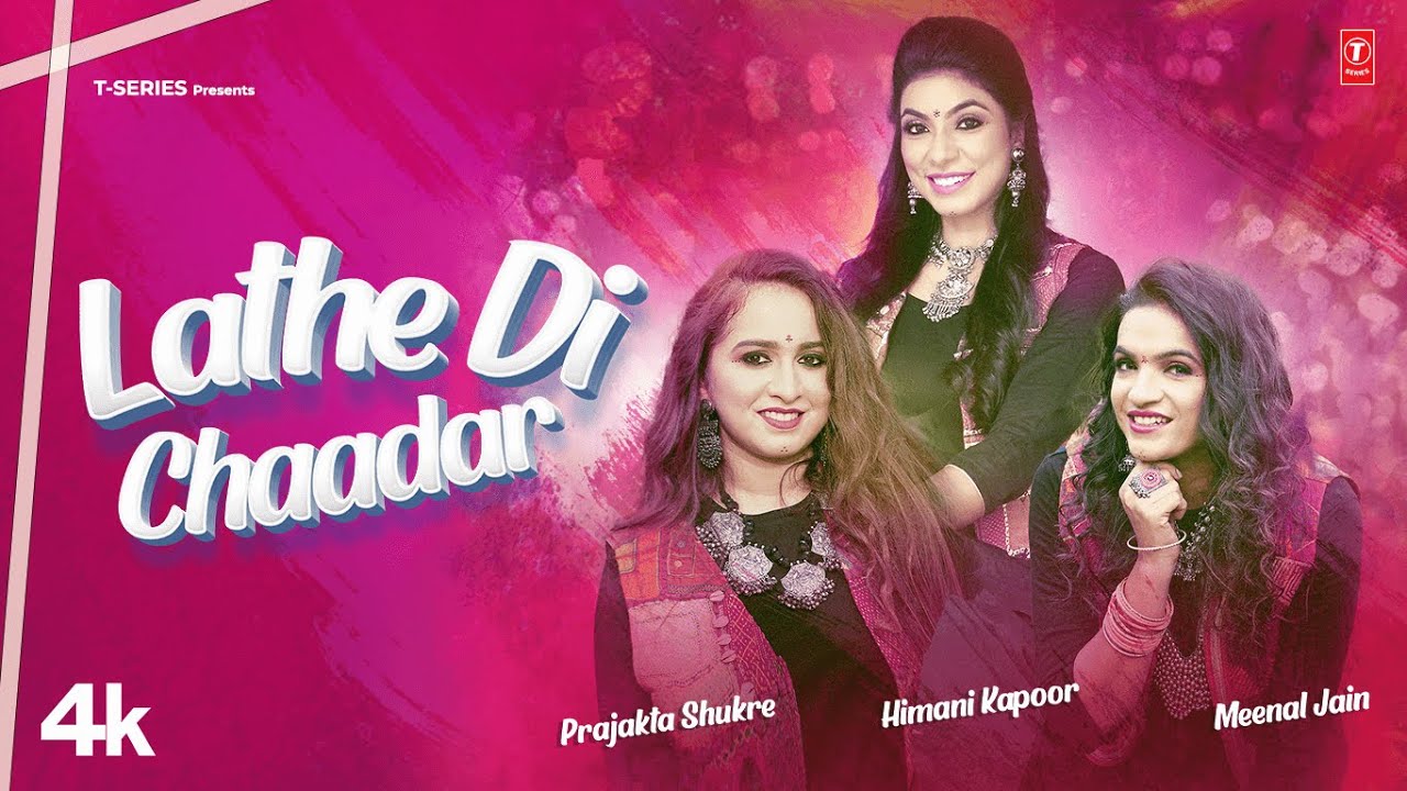 LATHE DI CHAADAR Official Video  Prajakta Shukre Himani Kapoor Meenal Jain  Punjabi Songs 2023