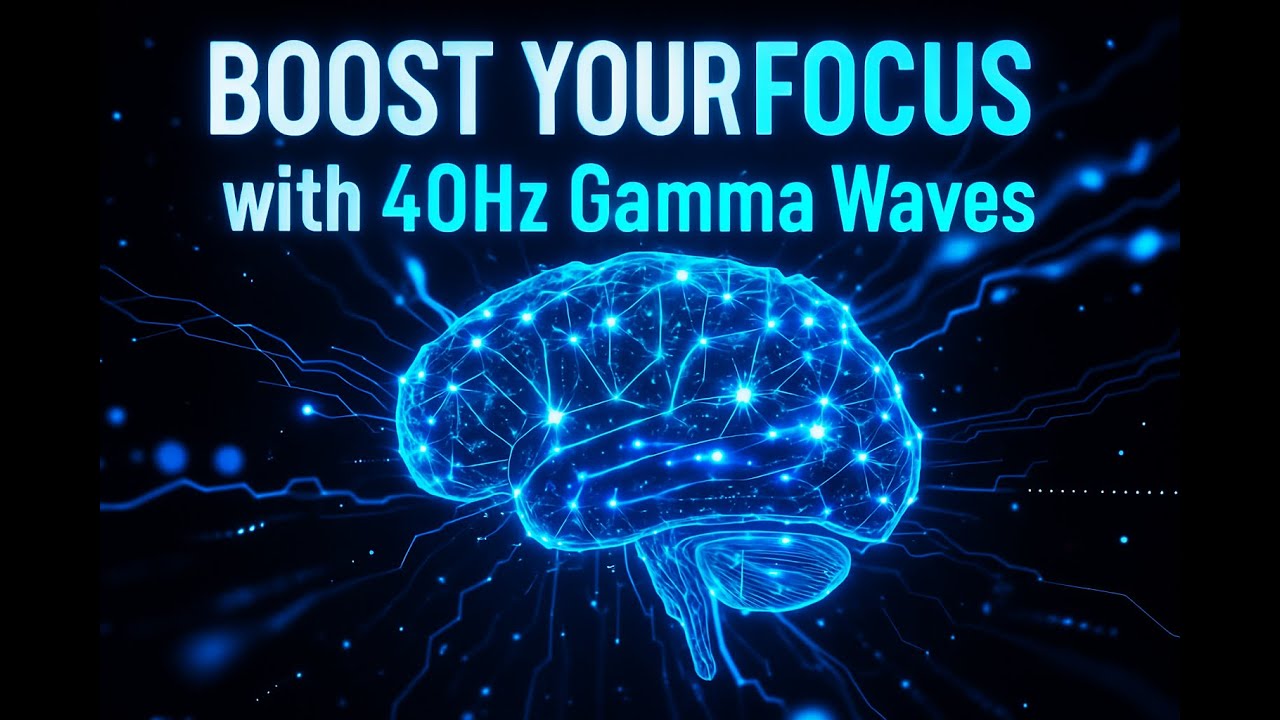 Boost Your FOCUS with 40Hz Gamma Waves for Better Study and Work - YouTube