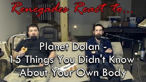Renegades React to... Planet Dolan - 15 Things You Didn