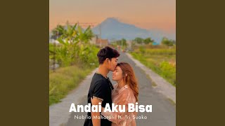 Download Lagu Andai Aku Bisa (feat. Tri Suaka)