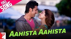 Aahista Aahista - Full Song | Bachna Ae Haseeno | Ranbir Kapoor | Minissha Lamba | Lucky | Shreya  - Durasi: 4:46. 