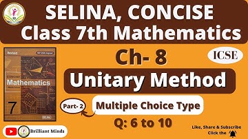 Ch- 8 Unitary Method | Class 7th ICSE | Selina concise Math | Ex: Multiple Choice Type Q: 6 to 10