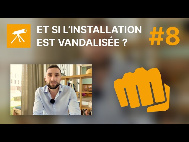 Notre solution Copropriétés - Et si l'installation de vidéosurveillance est vandalisée ? (8/8)