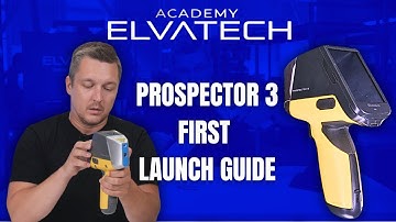 ProSpector 3: First Launch Guide | Elvatech Academy