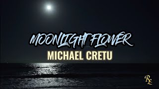 MOONLIGHT FLOWER - Michael Cretu (lyrics)