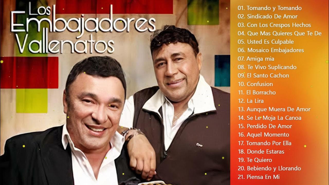 LOS EMBAJADORES VALLENATOS SUS MEJORES CANCIONES EXITOS DE LOS EMBAJADORES VALLENATOS YouTube LOS EMBAJADORES VALLENATOS SUS MEJORES CANCIONES EXITOS DE LOS EMBAJADORES VALLENATOS YouTube