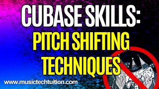 Cubase Skills:  Pitch Shift