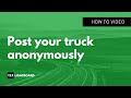 How to post your truck anonymously to give you the ability to act on truck loads you want to haul.