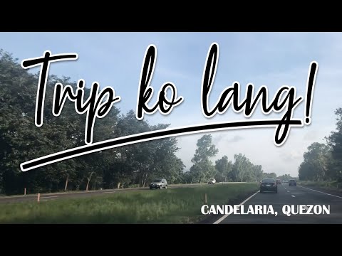 Trip Ko Lang #2 - Candelaria, Quezon
