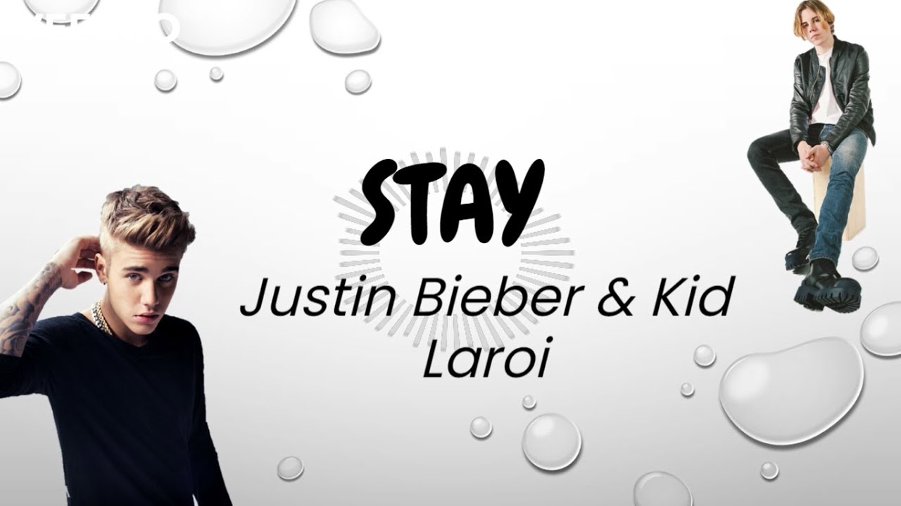 Stay justin bieber текст. Stay Justin Bieber the Kid. The Kid Laroi Justin Bieber stay. Stay the Kid Laroi обои. Justin Waller Kids.