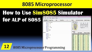 How to use Sim8085 Simulator for 8085 ALP Programming