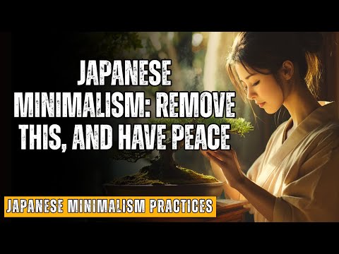 JAPANESE MINIMALISM: Remove THIS from your home and find INSTANT PEACE