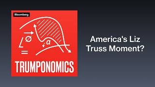 Is This America's Liz Truss Moment? | Trumponomics