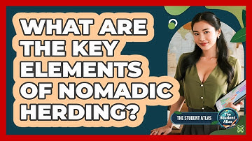 What Are The Key Elements Of Nomadic Herding?