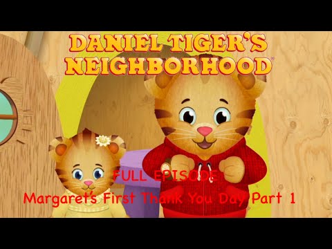 Daniel Tiger S Neighborhood FULL EPISODE Margaret S First Thank You Day Part 1
