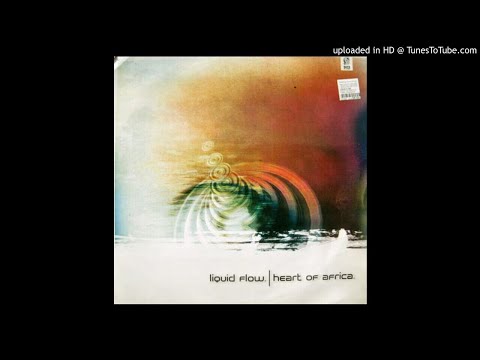 Liquid Flow — Liquid Flow - Heart Of Africa (Mindscape Progressive Mix)