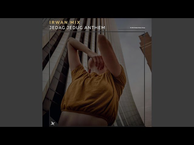 Jedag Jedug Anthem