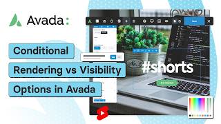 Conditional Rendering vs Visibility Options in Avada