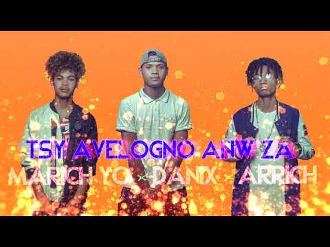 Arrich X Danix X MaRich YO Tsy Avelogno Za Official Lyric Video