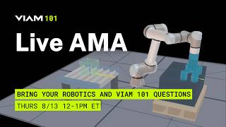 Live AMA: Viam 101 & Robotics