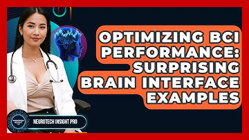 Optimizing BCI Performance: Surprising Brain Interface Examples - Neurotech Insight Pro