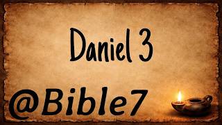 Bible | DANIEL 3 (ESV): Nebuchadnezzar’s Golden Image | @Bible7