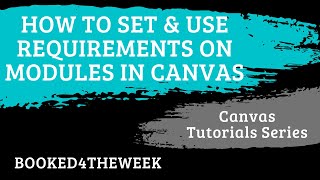 Let's talk about setting requirements on your modules in canvas. i
love using because it allows me to place more responsibility and
accountabili...