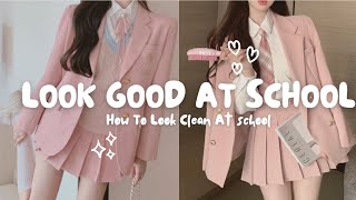 ✨ How To Look Clean And Attractive At School 🩷*Secret Tips*