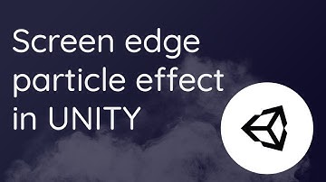 Screen edge particle effect - Unity Tutorial
