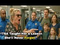 Airport Karen Tried to Cut My Family in Line  She Froze When TSA Escorted Her to Secondary Screening