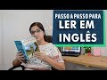 Como LER EM INGLÊS - Passo a Passo