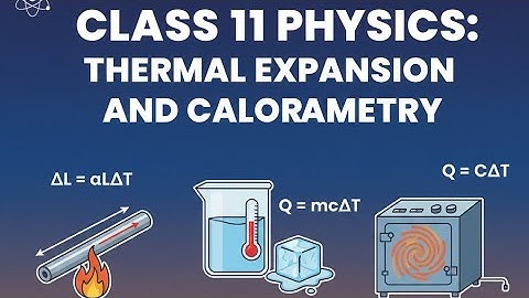 Up board class 11th physics thermal expansion and calorimetry part 8 