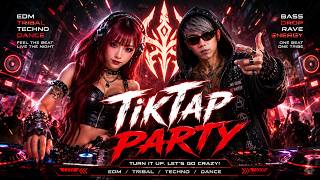 TikTap Party | Tribal EDM • Techno Dance • Festival Bass • Rave • Electronic Dance Music