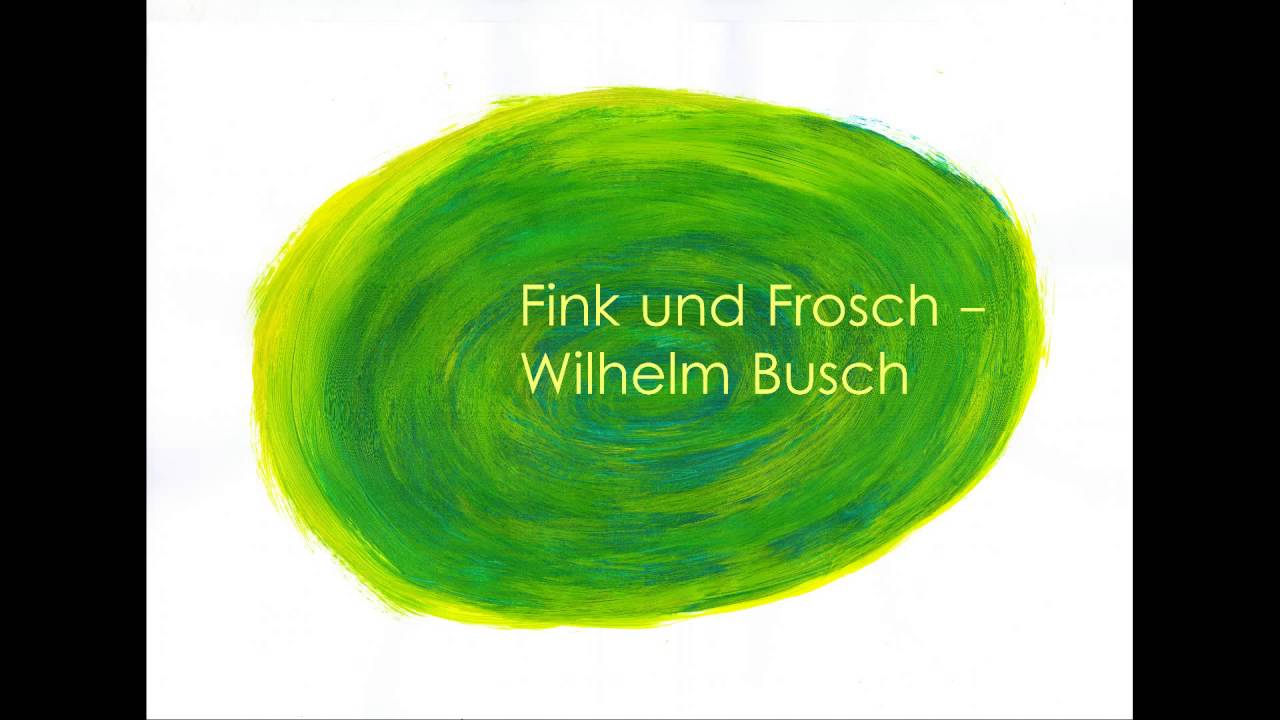 Wilhelm Busch Fink Und Frosch Fink und Frosch - Wilhelm Busch - YouTube
