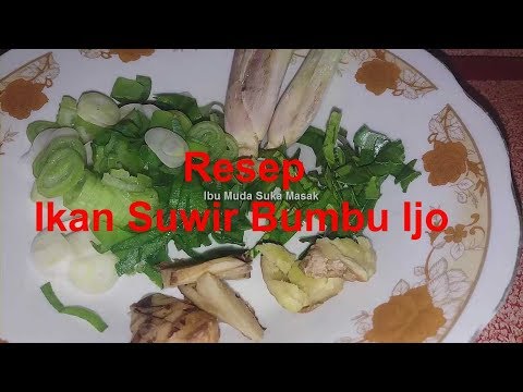 resep-ikan-suwir-bumbu-ijo,-gurih,-pedas-dan-tidak-amis