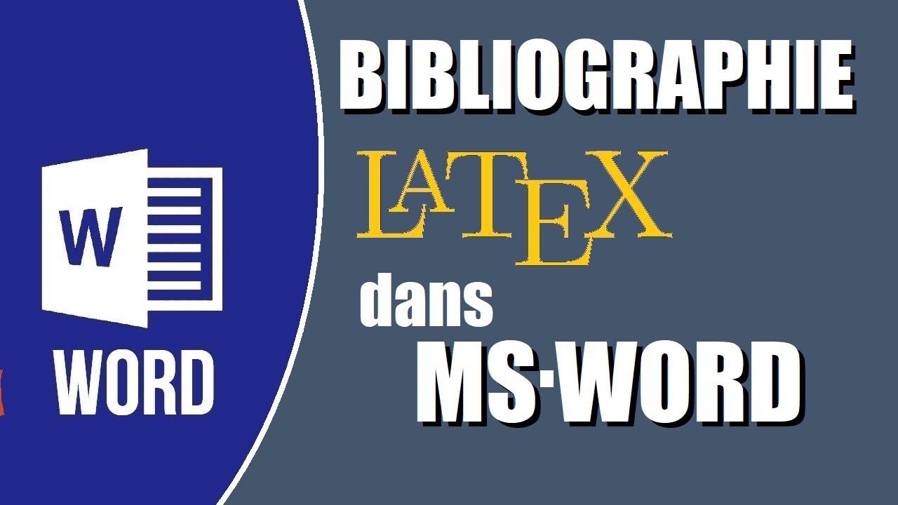 Gérer facilement la biliographie en Word - utiliser une biliographie LaTeX (BibTeX)