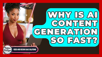Why Is AI Content Generation So Fast? - Video And Design Saas Solutions