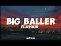 Flavour-Big Baller (lyrics)