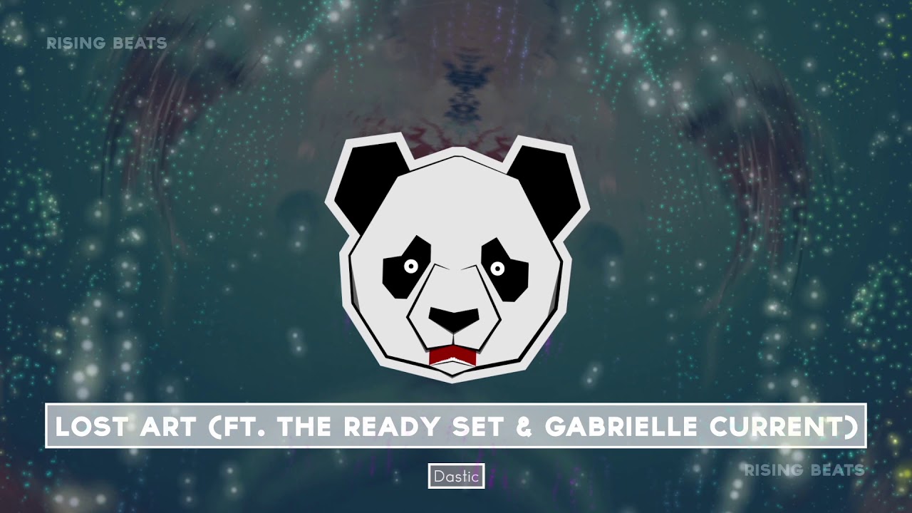 Dastic - Lost Art (ft. The Ready Set & Gabrielle Current) - YouTube