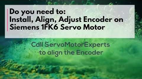 Encoder Install, Adjust, Connection on Siemens AC Servo 1FK6| 1FK7