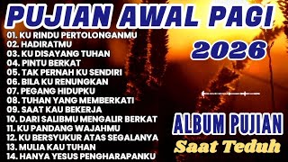 Download lagu Lagu Rohani Terbaru 2026 | Lagu Pujian Saat Teduh Pagi Hari | Lagu Rohani