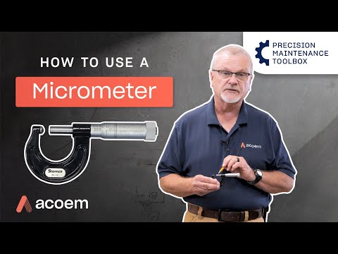 Видео: How To Use A Micrometer | Precision Maintenance Toolbox | ACOEM