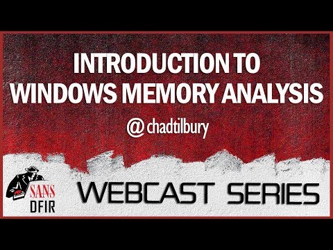 SANS DFIR WebCast - Introduction to Windows Memory Analysis