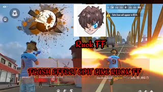 Flash Effect Edit Like Ruok Ff Free Fire Video Editing Tutorial
