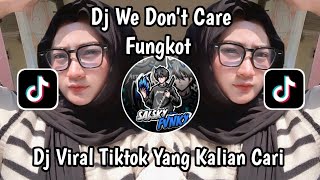 DJ WE DON'T CARE FUNKOT | DJ LALALA TREND VELOCITY VIRAL TIKTOK TERBARU 2025 YANG KALIAN CARI