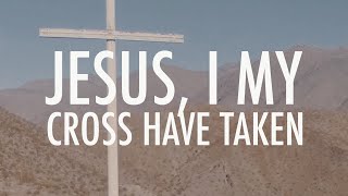 Jesus, I My Cross Have Taken | Virtual Worship