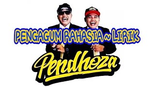 Pendhoza ~ pengagum rahasia lirik