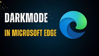 simple guide on how to enable dark mode in microsoft edge browser