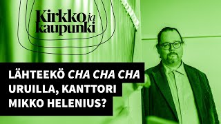 Euroviisuhitti Cha cha cha kanttori Mikko Heleniuksen käsittelyssä