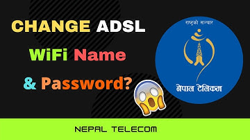 How to Change ADSL WiFi Name & Password? - Nepal Telecom🔥